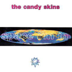The Candyskins : Space I'm In